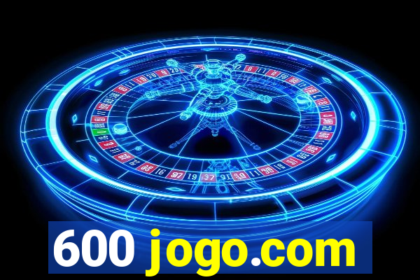 600 jogo.com